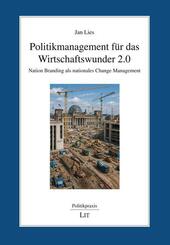 Politikmanagement f&uuml;r das Wirtschaftswunder 2.0