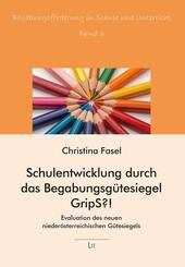 Schulentwicklung durch das Begabungsg&uuml;tesiegel GripS?!