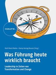 Was F&uuml;hrung heute wirklich braucht