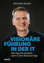 Vision&auml;re F&uuml;hrung in der IT