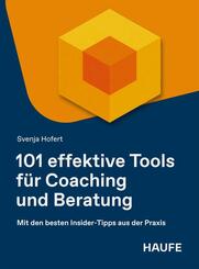 101 effektive Tools f&uuml;r Coaching und Beratung