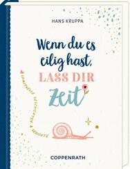 Wenn du es eilig hast, lass dir Zeit