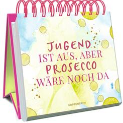 Jugend ist aus, aber Prosecco w&auml;re noch da