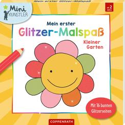 Mein erster Glitzer-Malspa&szlig;: Kleiner Garten
