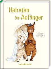 Heiraten f&uuml;r Anf&auml;nger
