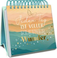 Jeder Tag ist voller kleiner Wunder