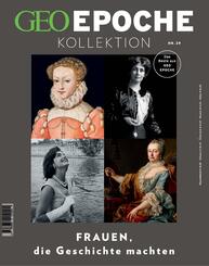 GEO Epoche KOLLEKTION / GEO Epoche KOLLEKTION 29/2022 - Frauen, die Geschichte machten
