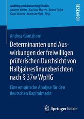 Determinanten und Auswirkungen der freiwilligen pr&uuml;ferischen Durchsicht von Halbjahresfinanzberichten nach 37w WpHG