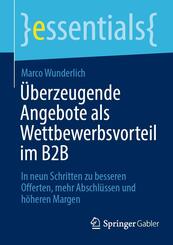 &Uuml;berzeugende Angebote als Wettbewerbsvorteil im B2B