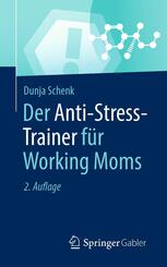 Der Anti-Stress-Trainer f&uuml;r Working Moms