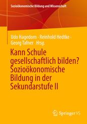 Kann Schule gesellschaftlich bilden? Sozio&ouml;konomische Bildung in der Sekundarstufe II