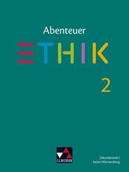 Abenteuer Ethik 2 - neu. Baden-W&uuml;rttemberg