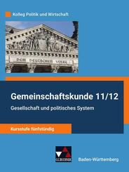 Gemeinschaftskunde 11/12 - Kursstufe f&uuml;nfst&uuml;ndig Sch&uuml;lerbuch Baden-W&uuml;rttemberg