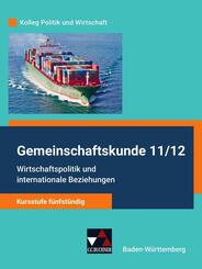 Kolleg Politik und Wirtschaft Gemeinschaftskunde 11/12 - Kursstufe f&uuml;nfst&uuml;ndig Sch&uuml;lerbuch Baden-W&uuml;rttemberg