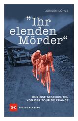 Ihr elenden M&ouml;rder