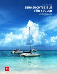 Sehnsuchtsziele f&uuml;r Segler