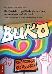 Das Soziale ist politisch: einmischen, mitmischen, aufmischen!