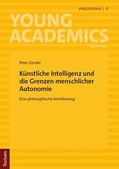 K&uuml;nstliche Intelligenz und die Grenzen menschlicher Autonomie