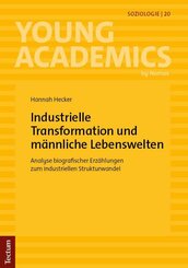 Industrielle Transformation und m&auml;nnliche Lebenswelten