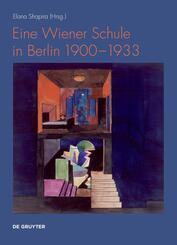 Eine Wiener Schule in Berlin 1900-1933