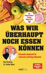Was wir &uuml;berhaupt noch essen k&ouml;nnen