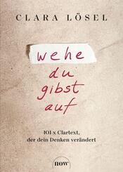 Wehe du gibst auf