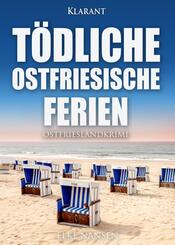 T&ouml;dliche ostfriesische Ferien. Ostfrieslandkrimi