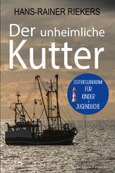 Der unheimliche Kutter. Spiekeroog-Krimi zum Mitr&auml;tseln!