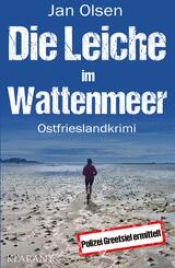 Die Leiche im Wattenmeer. Ostfrieslandkrimi