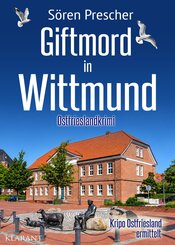 Giftmord in Wittmund. Ostfrieslandkrimi - K&uuml;stenkrimi - Nordseekrimi