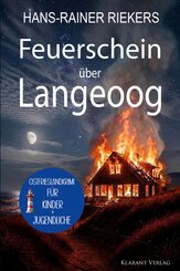 Feuerschein &uuml;ber Langeoog. Ostfrieslandkrimi - Nordseekrimi - Langeoog Krimi