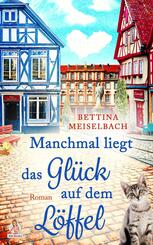 Manchmal liegt das Gl&uuml;ck auf dem L&ouml;ffel