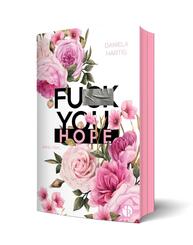 Fuck You, Hope | Aufwendig gestaltete Ausgabe mit Farbschnitt - das integrierte Page Overlay ist limitiert nur in der ersten Auflage enthalten