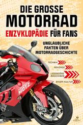 Die gro&szlig;e Motorrad-Enzyklop&auml;die f&uuml;r Fans