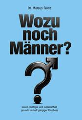 Wozu noch M&auml;nner?
