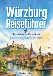 W&uuml;rzburg - Der ultimative Reisef&uuml;hrer