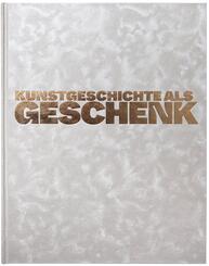 Kunstgeschichte als Geschenk