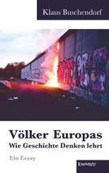 V&ouml;lker Europas - wie Geschichte Denken lehrt