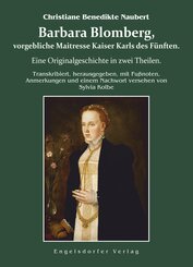 Barbara Blomberg, vorgebliche Maitresse Kaiser Karls des F&uuml;nften.