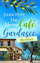 Das kleine Caf&eacute; am Gardasee: Olivenk&uuml;sse