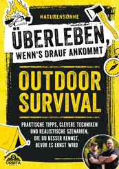 Outdoor Survival - &Uuml;berleben, wenns drauf ankommt