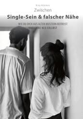 Zwischen Single-Sein & falscher N&auml;he