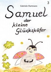 Samuel, der kleine Gl&uuml;cksk&auml;fer