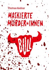 Maskierte M&ouml;rder*innen: BULL