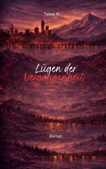 L&uuml;gen der Vergangenheit