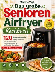 Das gro&szlig;e Senioren Airfryer Kochbuch