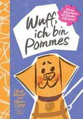 Wuff, ich bin Pommes. Meine Abenteuer als Blindenf&uuml;hrhund