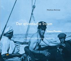 Der atlantische Traum. Franz Plunder.