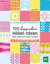 100 besondere H&auml;kel-Ideen