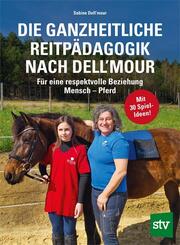 Die Ganzheitliche Reitp&auml;dagogik nach Dell'mour